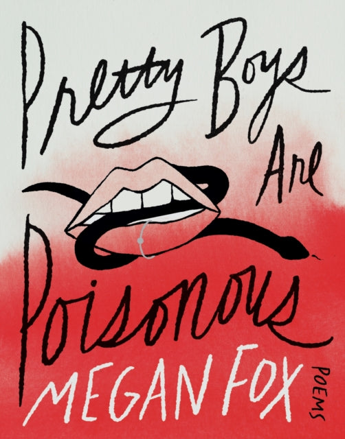Pretty Boys Are Poisonous : Poems: A Collection of F**ked Up Fairy Tales - Megan Fox