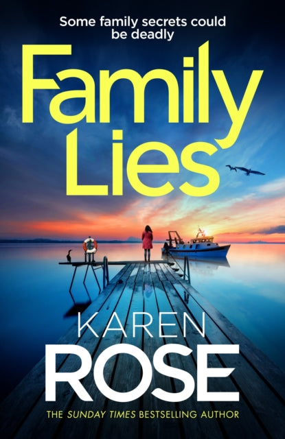 Family Lies : family secrets could be deadly in the gripping new thriller - Karen Rose