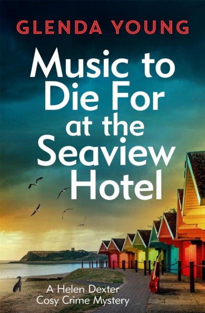 Music to Die For at the Seaview Hotel : A Helen Dexter mystery 5 - Glenda Young