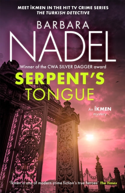 Serpent's Tongue (Ikmen Mystery 28) : Meet Ikmen in THE TURKISH DETECTIVE, BBC Two's sensational TV series - Barbara Nadel