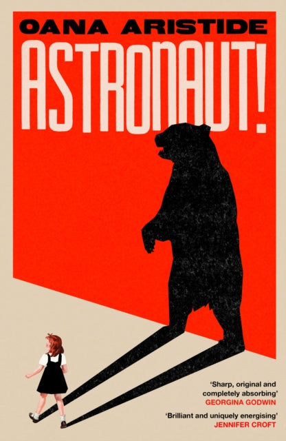 Astronaut! : A darkly funny and deeply moving coming-of-age story set in Communist Romania - Oana Aristide