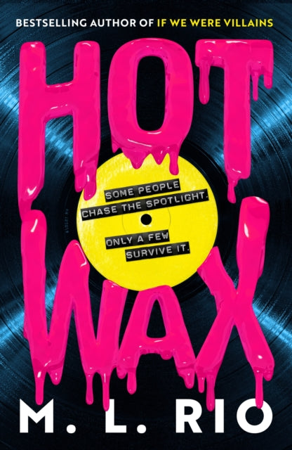 HOT WAX : An electric, rock and roll fuelled story of one band's rise to stardom and one women's quest for answers - M.L. Rio
