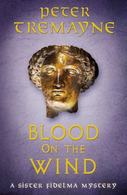 Blood on the Wind : Sister Fidelma Mysteries Book 37 - Peter Tremayne