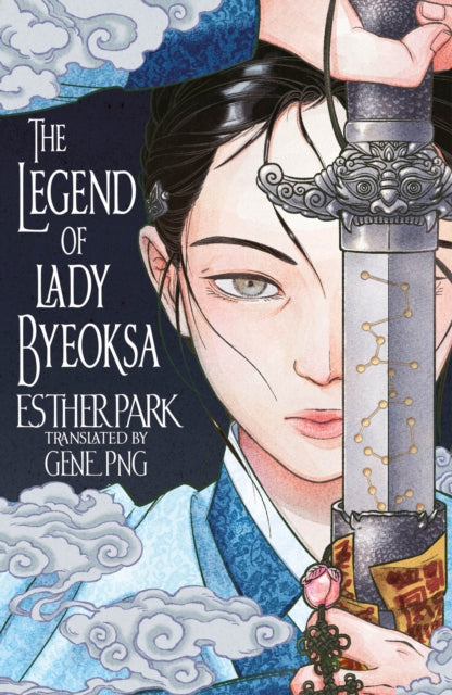 The Legend of Lady Byeoksa : For fans of K-Pop Demon Hunters and historical K-dramas - A devastating Korean romantasy tinged with mythology - Esther Park