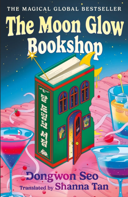 The Moon Glow Bookshop : the heartwarming and magical cosy fantasy Korean sensation - Shanna Tan