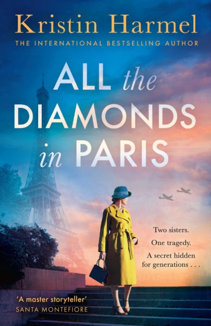 All the Diamonds in Paris : the sweeping new novel from the New York Times bestselling author - Kristin Harmel