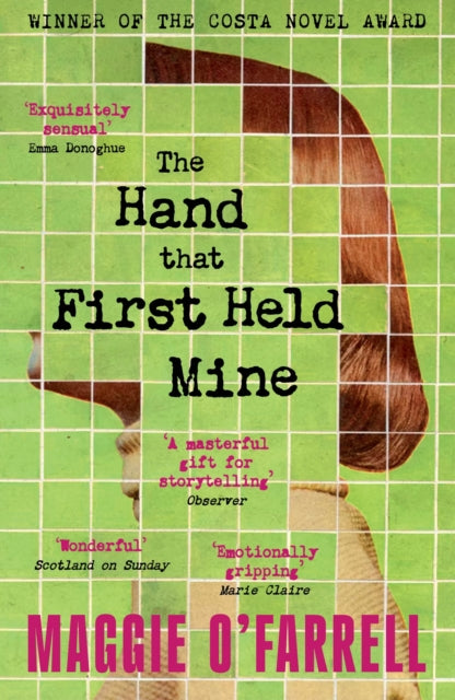 The Hand That First Held Mine : The Award-Winning Sunday Times Bestseller from the Author of Hamnet - Maggie O'Farrell