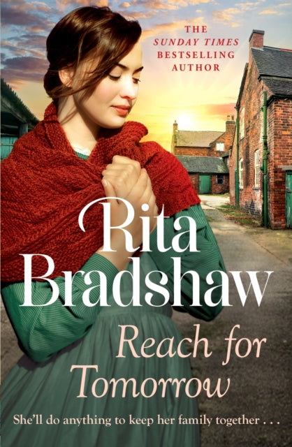 Reach for Tomorrow : A captivating saga of fighting for those you love - Rita Bradshaw