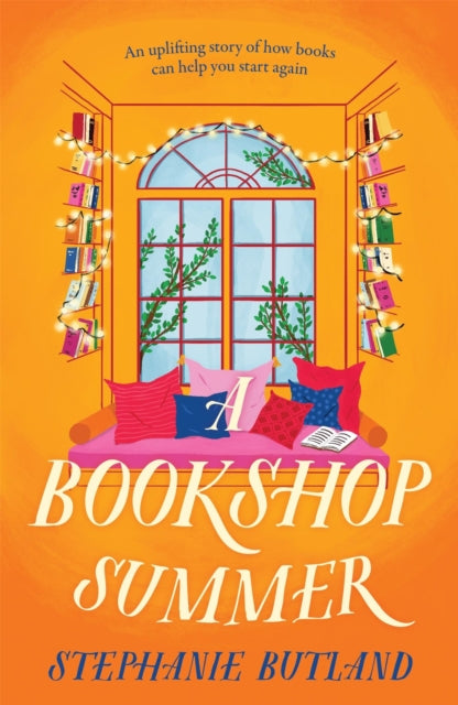 A Bookshop Summer : The life-affirming new novel from the author of Found in a Bookshop, perfect for book lovers - Stephanie Butland