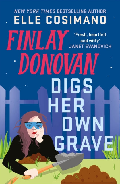 Finlay Donovan Digs Her Own Grave : The addictive and hilarious New York Times bestselling series returns! - Elle Cosimano