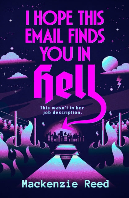 I Hope This Email Finds You in Hell : A chaotic and spicy paranormal romance, perfect for fans of BRIDE and ASSISTANT TO THE VILLAIN - Mackenzie Reed