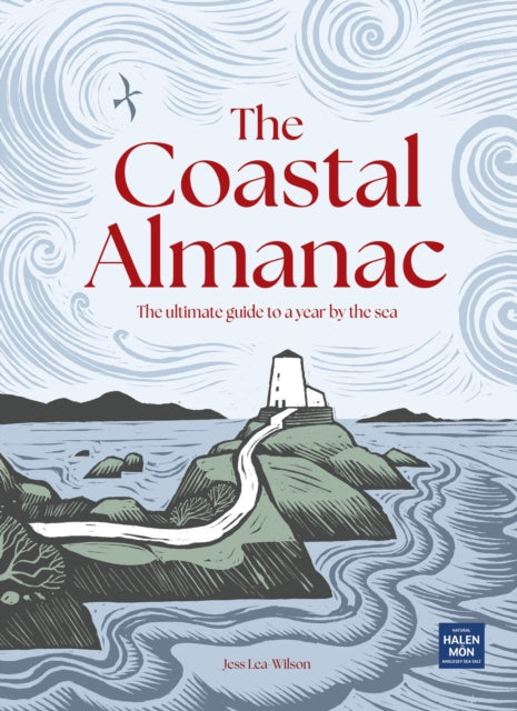 The Coastal Almanac : The ultimate guide to a year by the sea - Jess Lea-Wilson