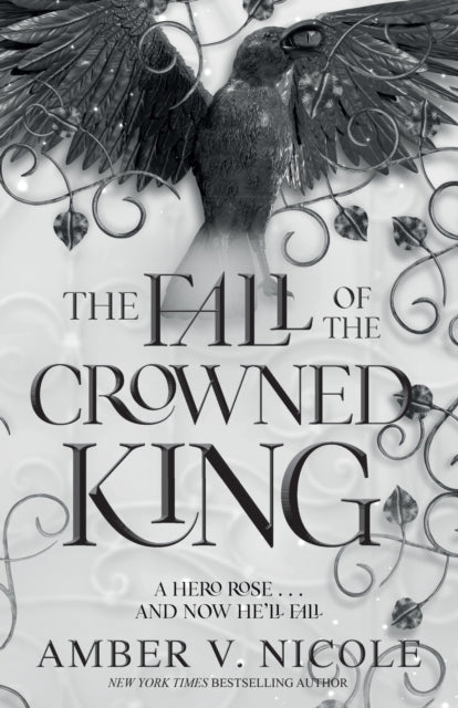 The Fall of the Crowned King : The highly anticipated new book in the New York Times bestselling Gods & Monsters series! - Amber V. Nicole