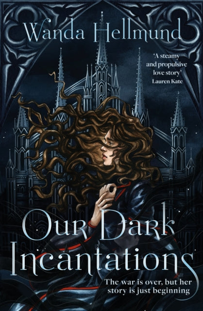Our Dark Incantations : The devastating dark academia romantasy to fuel your enemies-to-lovers desires - Wanda Hellmund