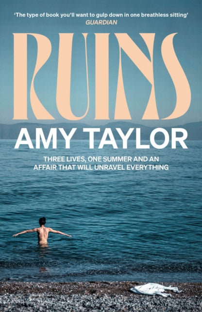 Ruins : The hot summer read 'you'll want to gulp down in one breathless sitting' (Guardian) - Amy Taylor