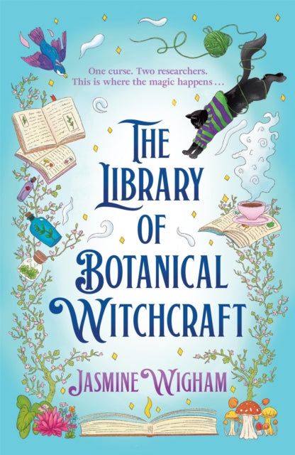 The Library of Botanical Witchcraft : a whimsical, light academia fantasy about magical plants, dusty books and blossoming love - Jasmine Wigham