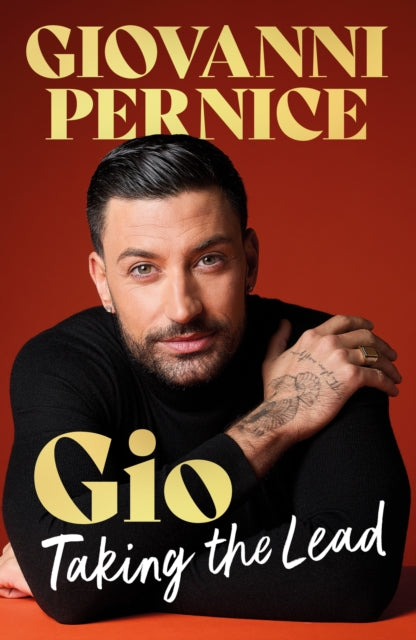 Gio : Taking the Lead: The Sunday Times Bestseller and Must-Read for Strictly Fans - Giovanni Pernice