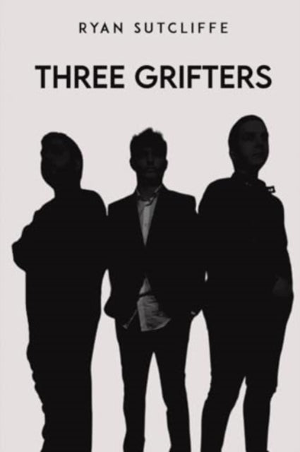 Three Grifters - Ryan Sutcliffe
