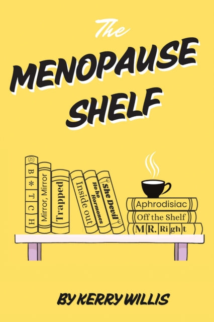 The Menopause Shelf - Kerry Willis