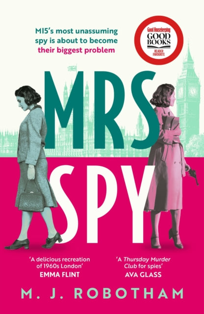 Mrs Spy : An evocative and exhilarating ride through 60s London, described as "The Thursday Murder Club for spies" - M.J. Robotham