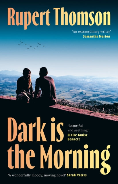 Dark is the Morning - Rupert Thomson