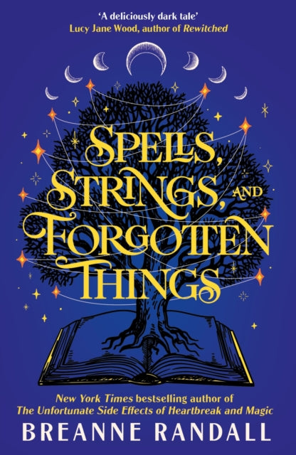 Spells, Strings, and Forgotten Things : A witchy, modern day Pride and Prejudice meets Charmed from New York Times bestselling author