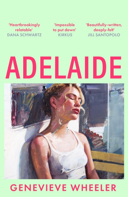 Adelaide : A heartbreakingly relatable debut novel about young love perfect for fans of Normal People - Genevieve Wheeler