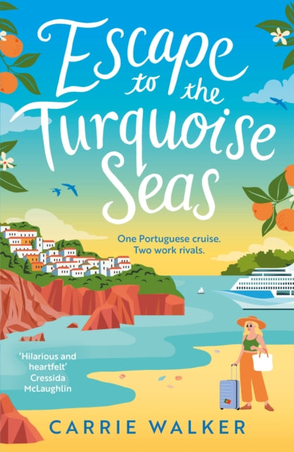 Escape to the Turquoise Seas : The scorching new rivals-to-lovers romance, perfect for your summer getaway - Carrie Walker