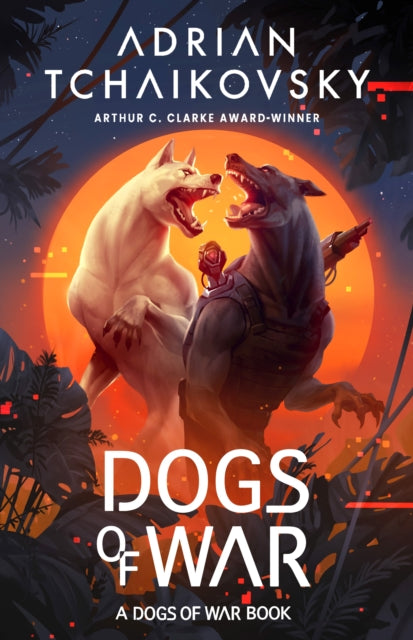 Dogs of War - Adrian Tchaikovsky