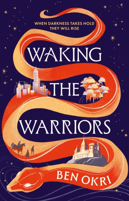 Waking the Warriors - Ben Okri