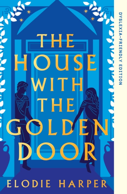 The House With the Golden Door : Dyslexia-Friendly Edition - Elodie Harper