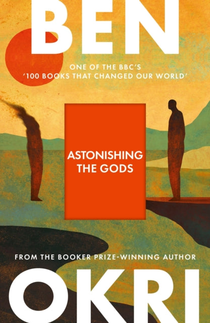 Astonishing the Gods - Ben Okri