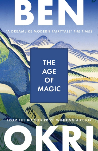 Front cover of The Age of Magic by Ben Okri, paperback