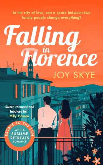 Falling in Florence : A heart-warming, feel-good romance full of love, life and family. - Joy Skye