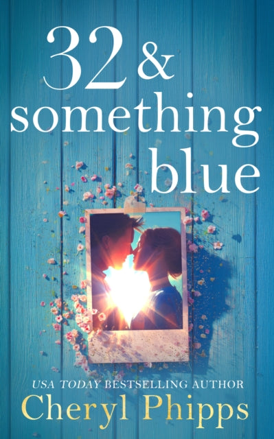 32 & Something Blue : The Single Sisters Series - Cheryl Phipps