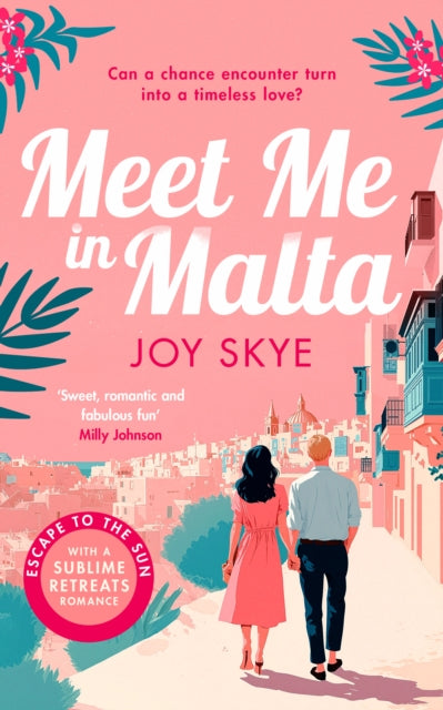 Meet Me in Malta : A feel-good story of love, family and second chances. - Joy Skye