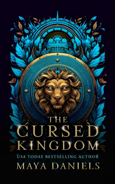 The Cursed Kingdom : An ancient world romance of a cursed queen and a conqueror's forbidden love - Maya Daniels