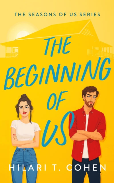 The Beginning of Us : A Heartfelt Small-Town Summer Romance - Hilari T. Cohen