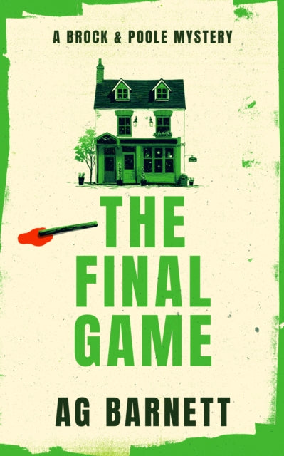 The Final Game: A gripping cozy murder mystery - A.G. Barnett