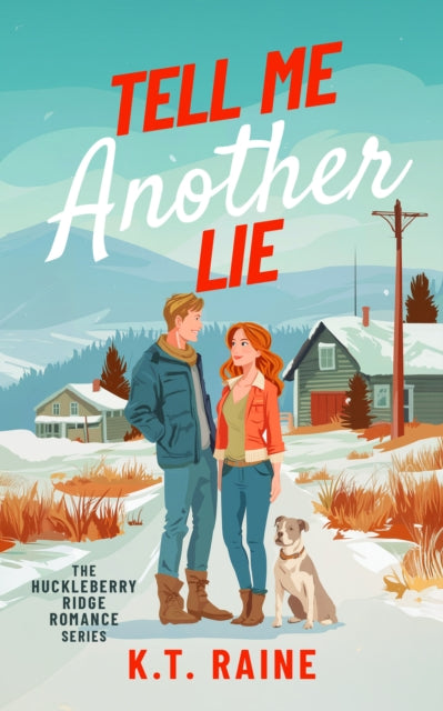 Tell Me Another Lie : A clean, second chance romance - K.T. Raine
