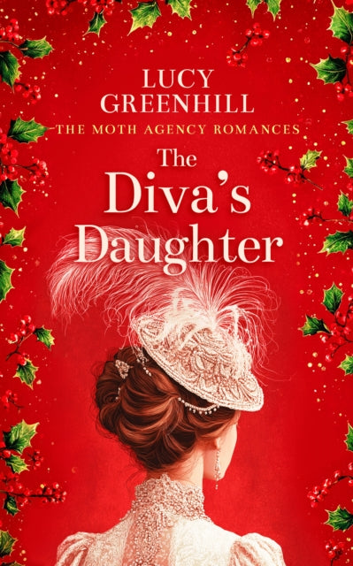 The Diva's Daughter : A sweet historical romance - Lucy Greenhill