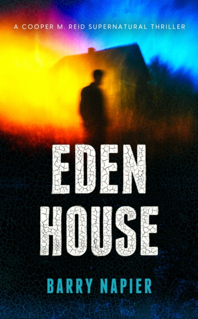 Eden House : A Supernatural Investigation Thriller Series - Barry Napier