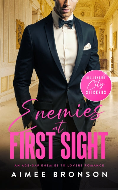 Enemies at First Sight : An Age-Gap Enemies to Lovers Romance - Aimee Bronson
