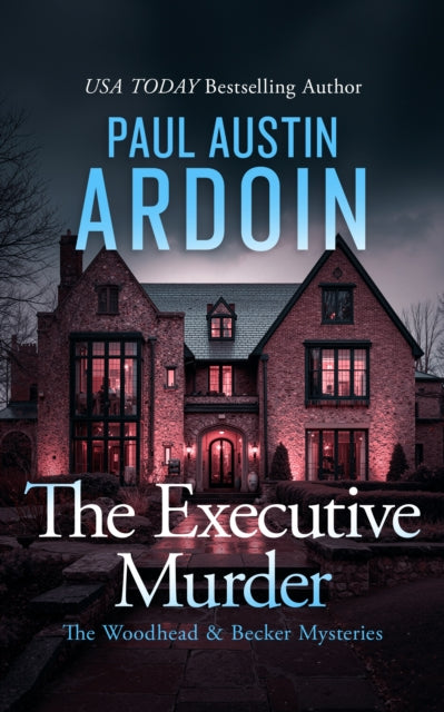 The Executive Murder : An Unconventional Forensic Mystery - Paul Austin Ardoin