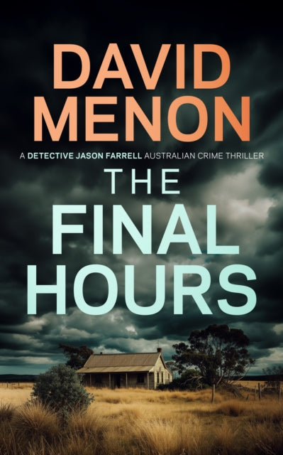 The Final Hours : A Detective Jason Farrell Australian Crime Thriller - David Menon