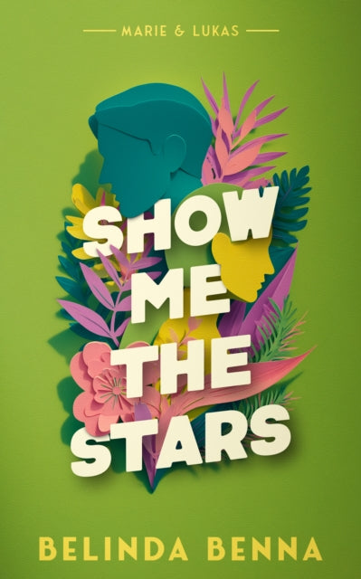 Show me the Stars : An Emotional Story of Self-Discovery - Belinda Benna