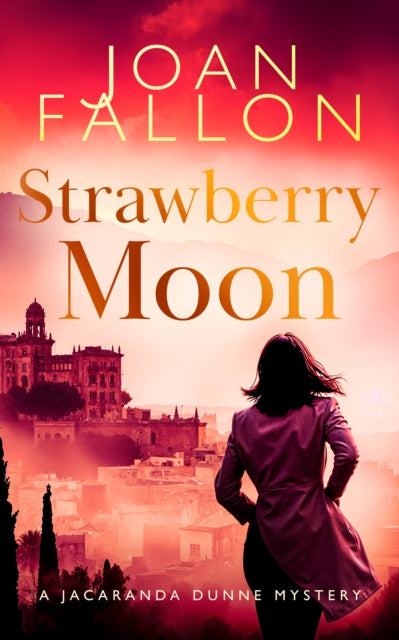 Strawberry Moon : A Mediterranean Crime Mystery - Joan Fallon