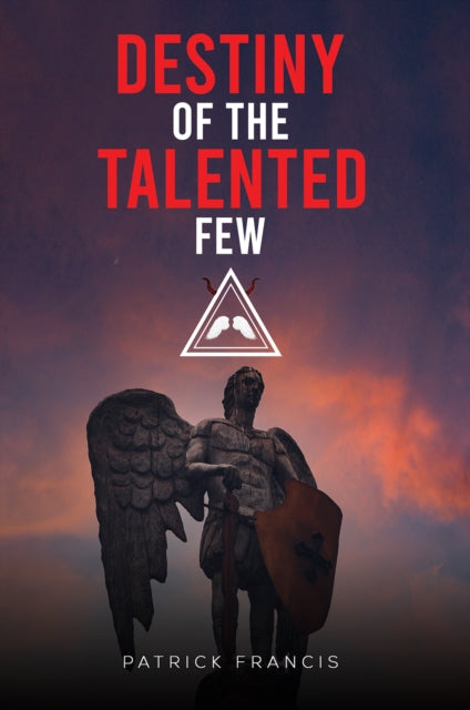 Destiny of the Talented Few - Patrick Francis