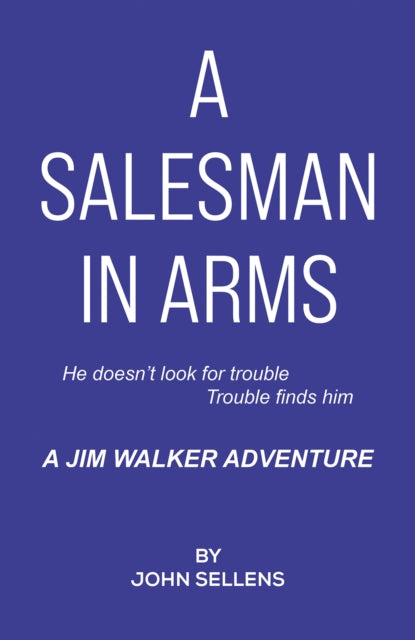 A Salesman in Arms - John Sellens