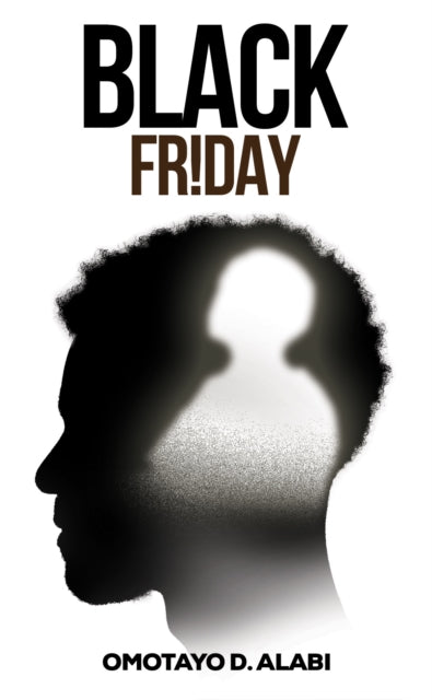Black Friday - Omotayo D. Alabi